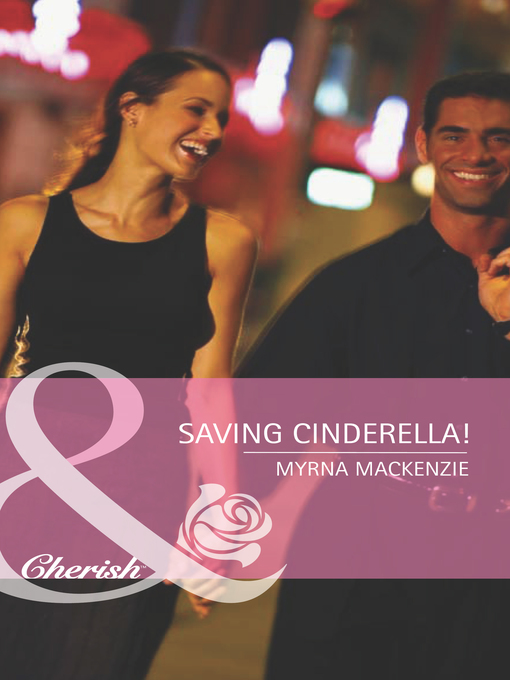 Title details for Saving Cinderella! by Myrna Mackenzie - Available